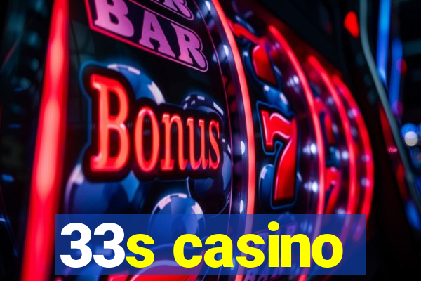 33s casino